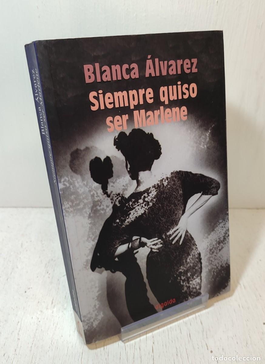 Libros de segunda mano: Libro: &rdquo;Siempre quiso ser Marlene&rdquo; Blanca &Aacute;lvarez edit. Algaida - Foto 1