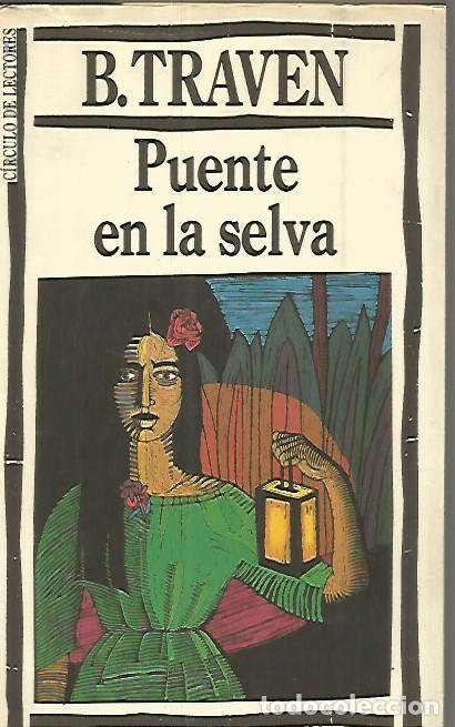 Libros de segunda mano: B. TRAVEN. PUENTE EN LA SELVA. CIRCULO DE LECTORES - Foto 1