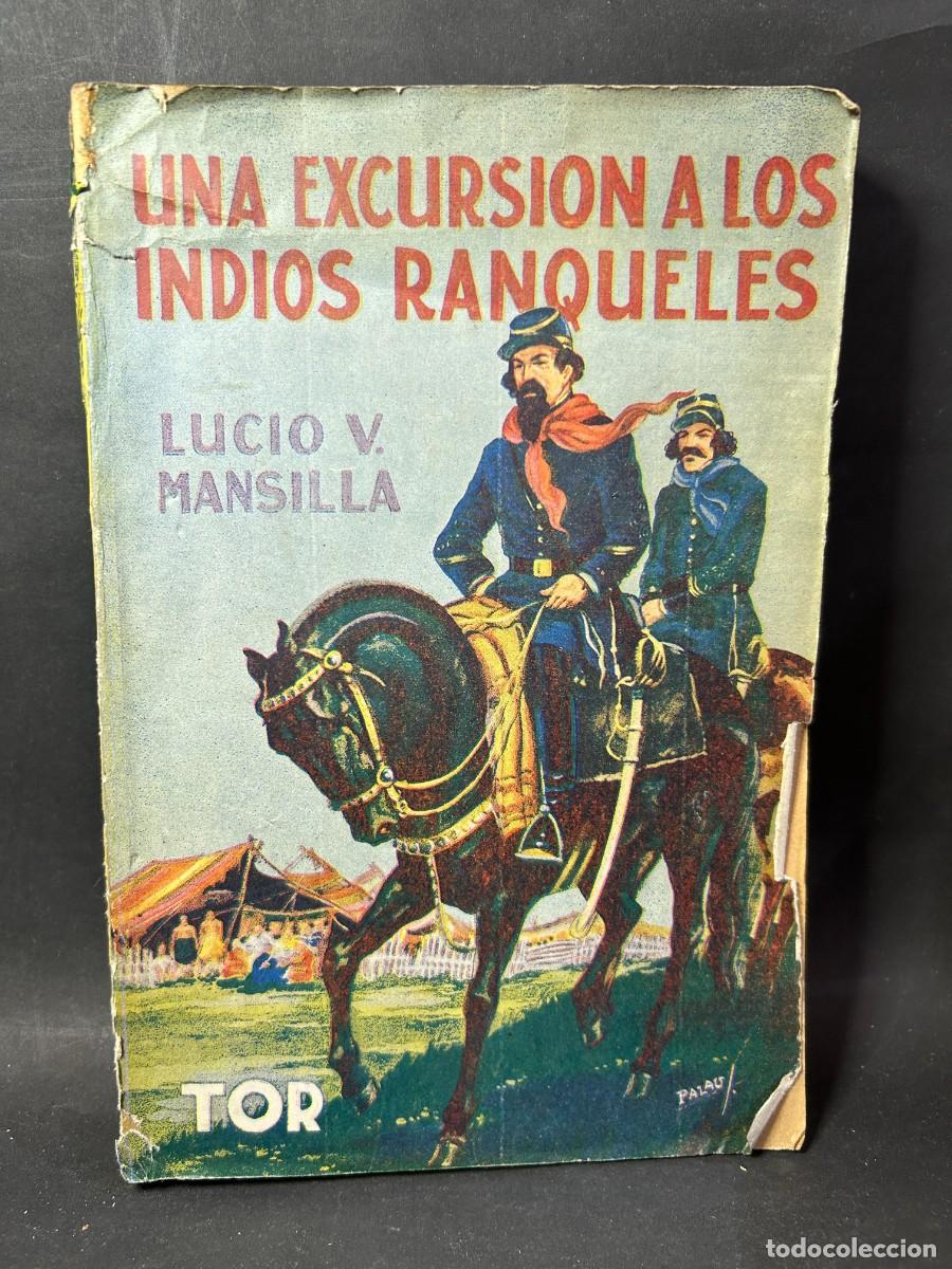 Libros de segunda mano: LUCIO V. MANSILLA - UNA EXCURSION A LOS INDIOS RANQUELES - 1948 - Foto 1