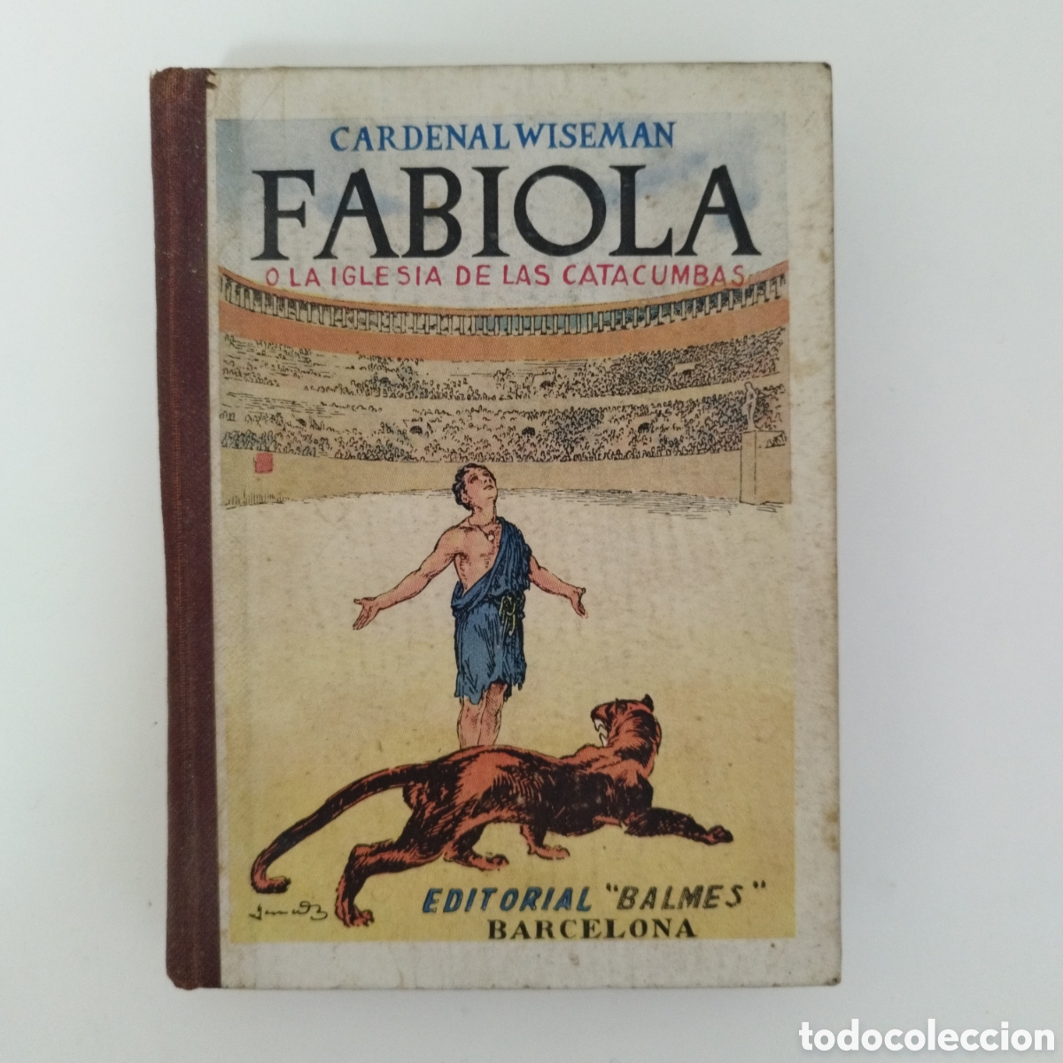 Gebrauchte B&uuml;cher: FABIOLA O LA IGLESIA DE LAS CATACUMBAS/ EDITORIAL &rdquo;BALMES&rdquo; BARCELONA/ CARDENAL WISEMAN