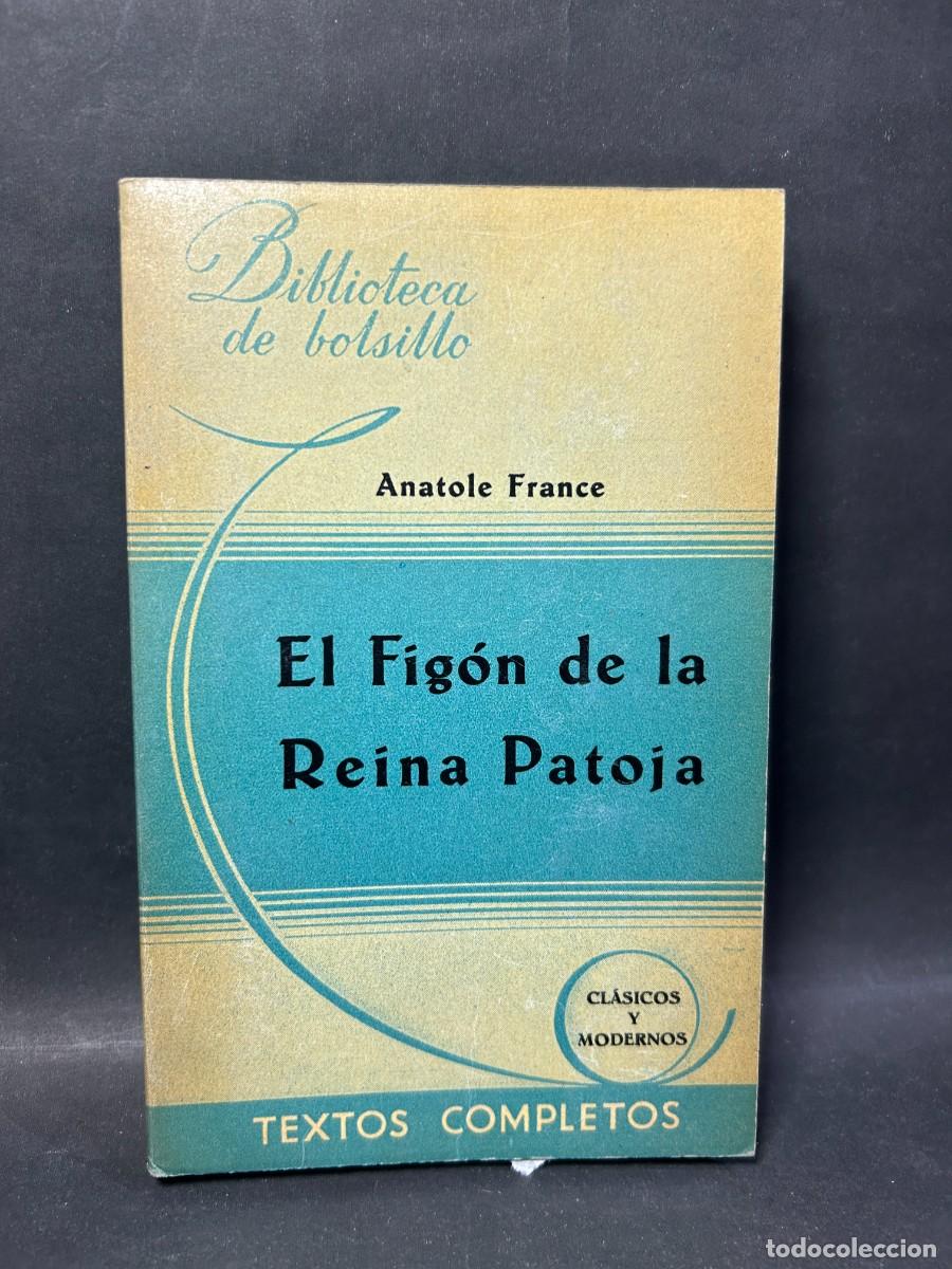 Libri di seconda mano: ANATOLE FRANCE - EL FIG&Oacute;N DE LA REINA PATOJA - 1946
