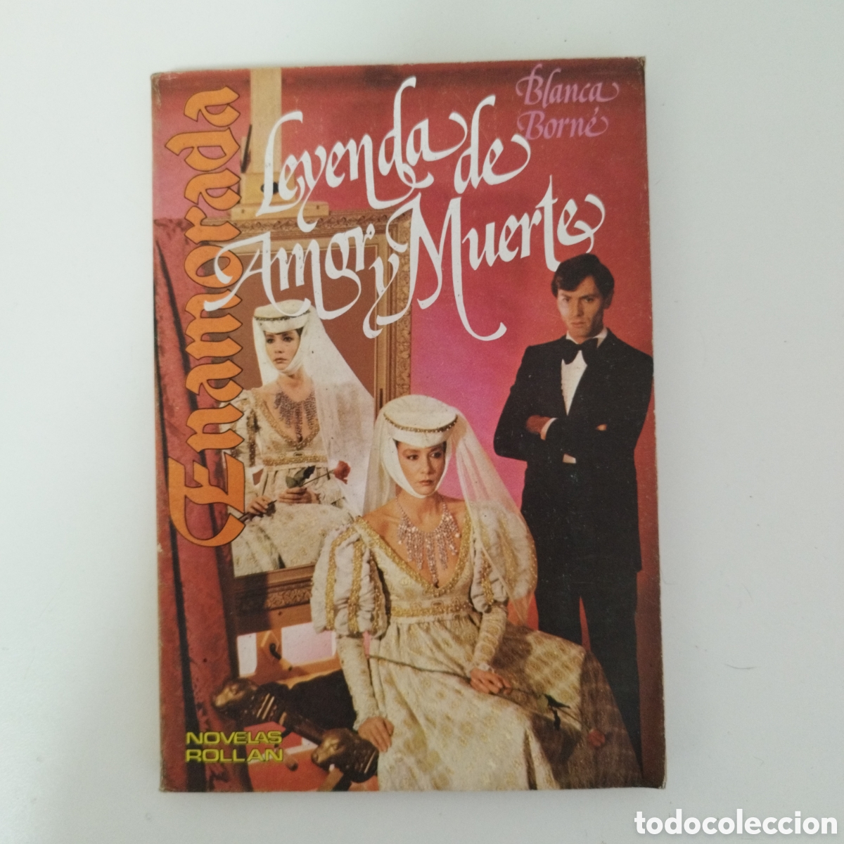 Libros de segunda mano: COLECCION ENAMORADA / LEYENDAS DE AMOR Y MUERTE / NOVELAS ROLLAN / BLANCA BORNE