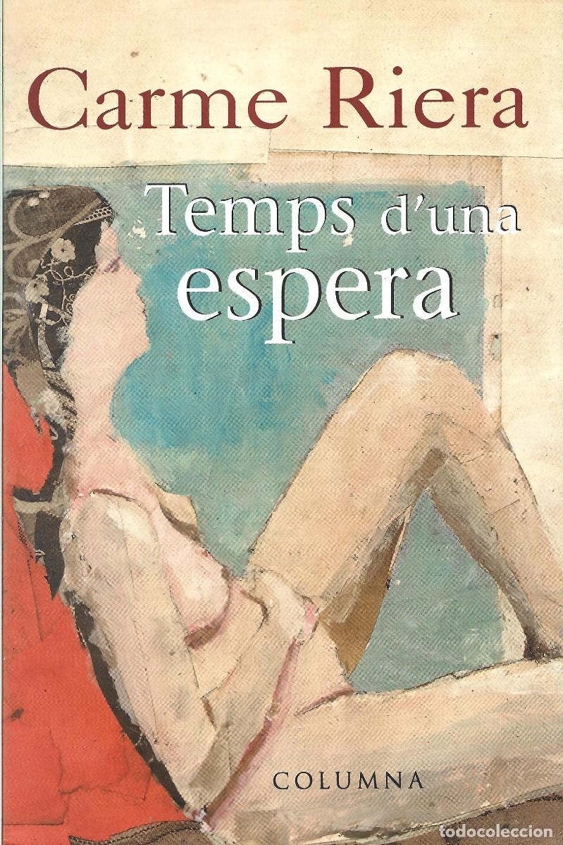 Libros de segunda mano: TEMPS DUNA ESPERA. CARME RIERA - Foto 1