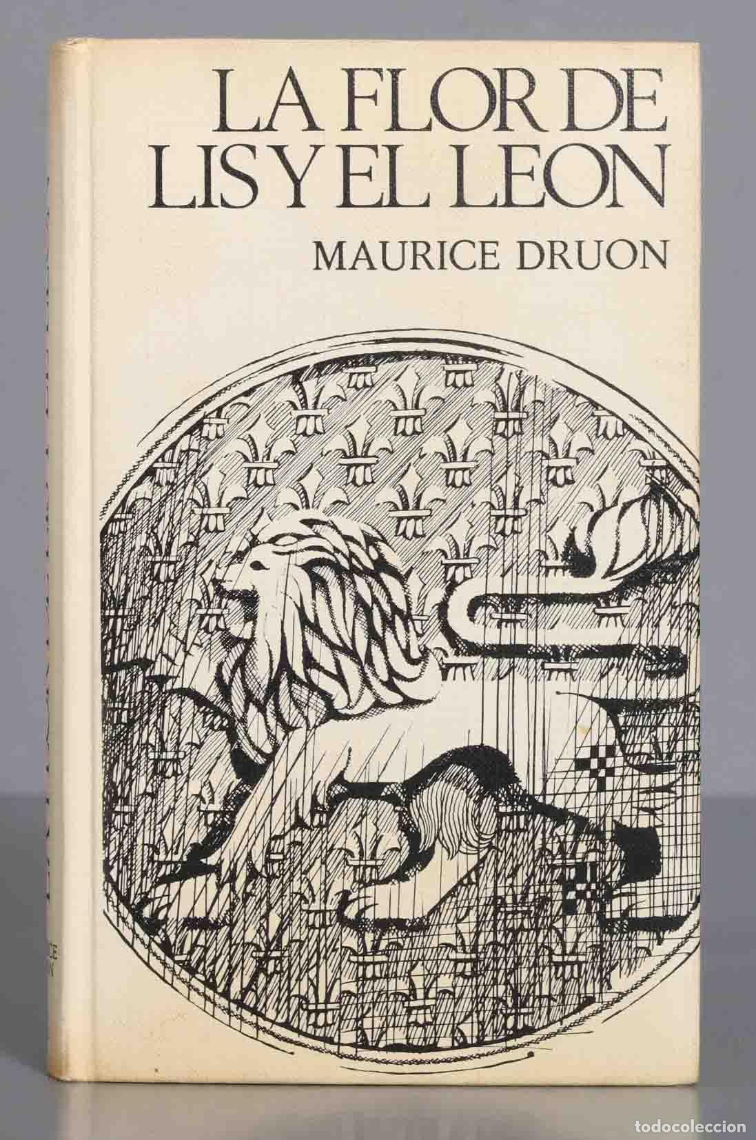 Libros de segunda mano: LA FLOR DE LIS Y EL LEON. MAURICE DRUON - Foto 1