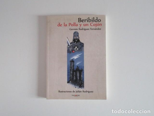Libros de segunda mano: BERIBILDO DE LA POLLA Y UN COJ&Oacute;N - GERMAN RODRIGUEZ FERNANDEZ