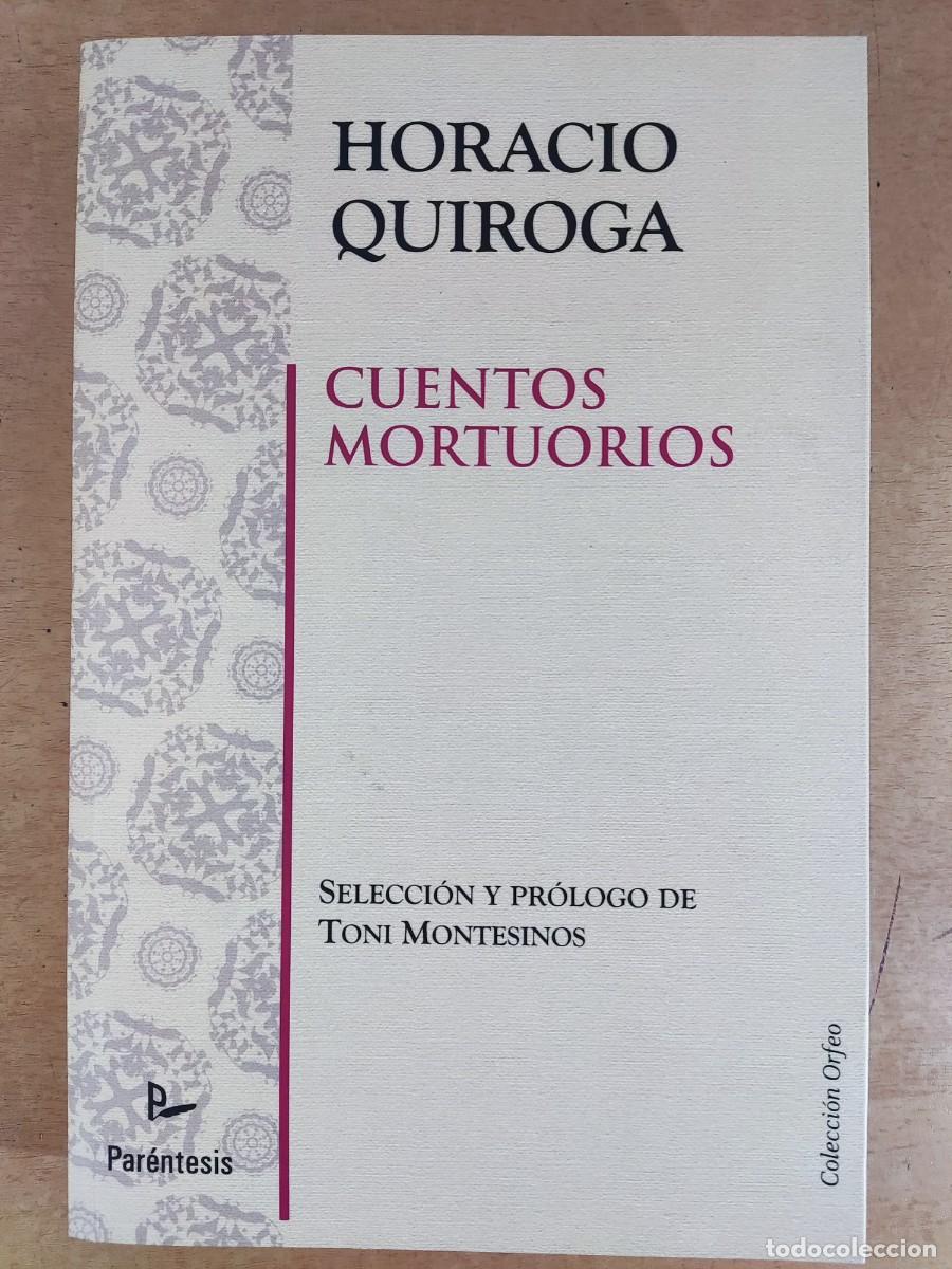 Libros de segunda mano: CUENTOS MORTUORIOS / HORACIO QUIROGA / 2011. PAR&Eacute;NTESIS - Foto 1