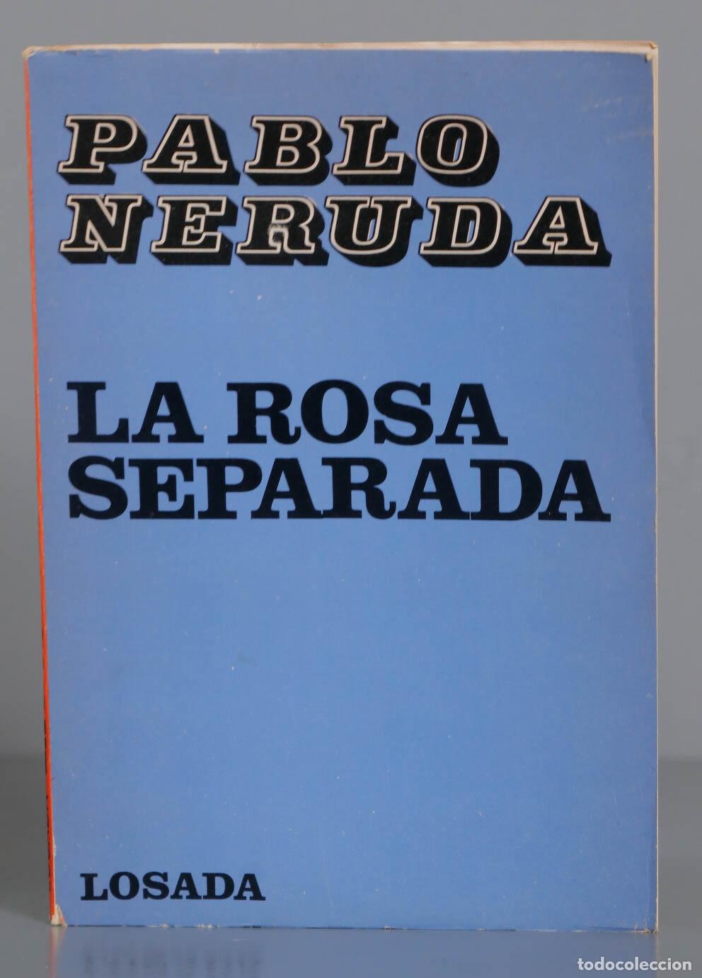 Libros de segunda mano: LA ROSA SEPARADA. NERUDA. 1973 - Foto 1