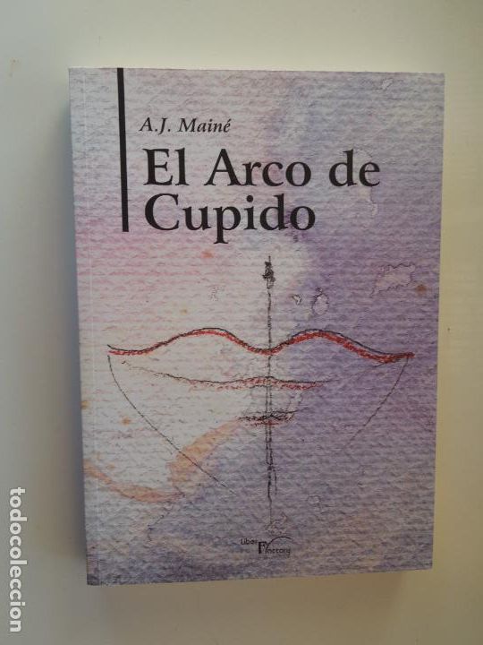 Gebrauchte B&uuml;cher: EL ARCO DE CUPIDO - A.J. MAIN&Eacute; -2016- LIBER FACTORY 2016 -