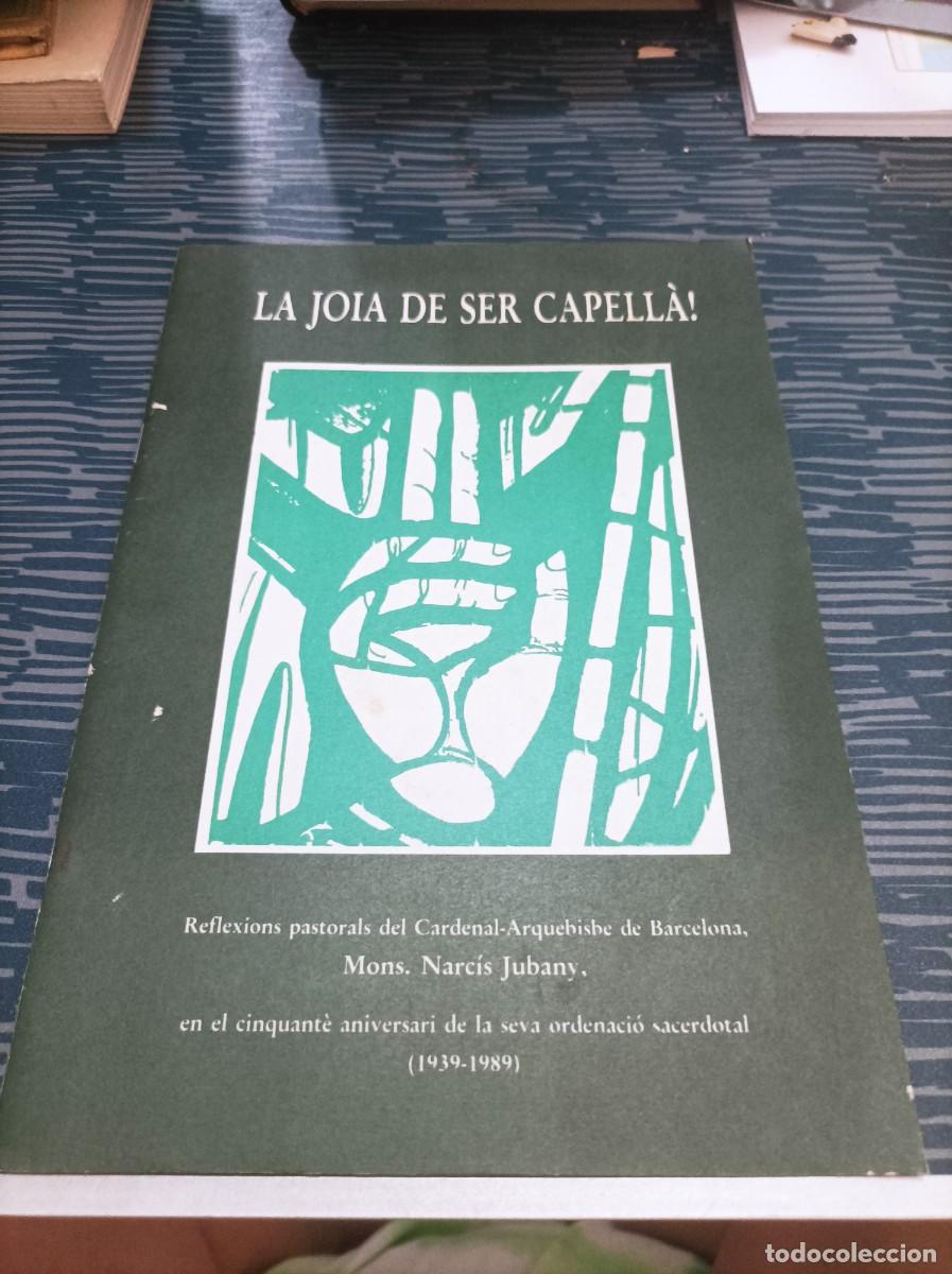 Livres d'occasion: LA JOIA DE SER CAPELLA,MONS.NARCIS JUBANY,1989,18 PAGINAS.