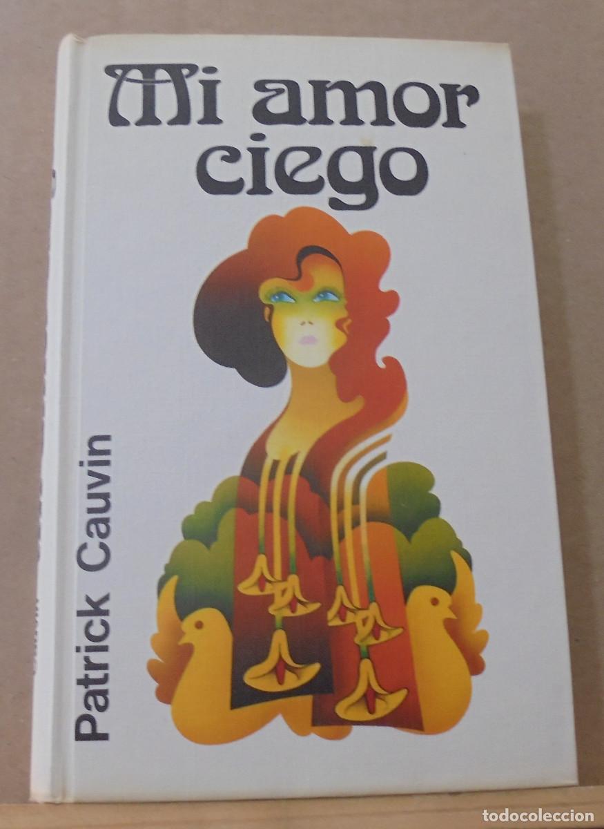 Libros de segunda mano: Mi amor ciego. Patrick Cauvin - Foto 1