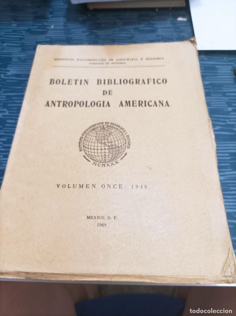 Livres d'occasion: BOLETIN BIBLIOGRAFICO DE ANTROPOLOGIA AMERICANA,VOL.XI,1949,470 PAG.