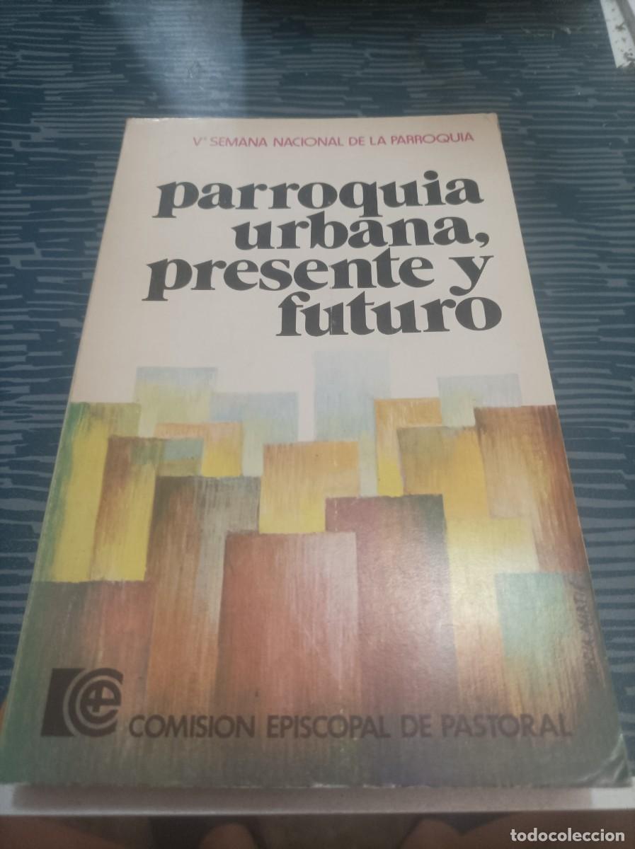 Livres d'occasion: PARROQUIA URBANA, PRESENTE Y FUTURO,1975,358 PAGINAS.