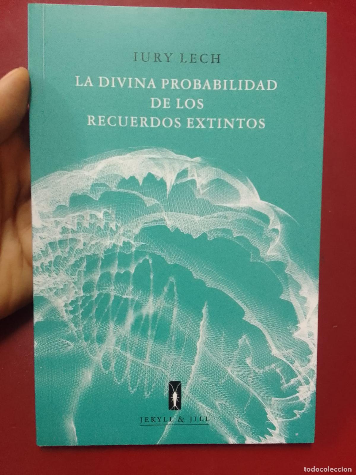 Second hand books: Iury Lech: La divina probabilidad de los recuerdos extintos (Jekyll & Jill. 2022)