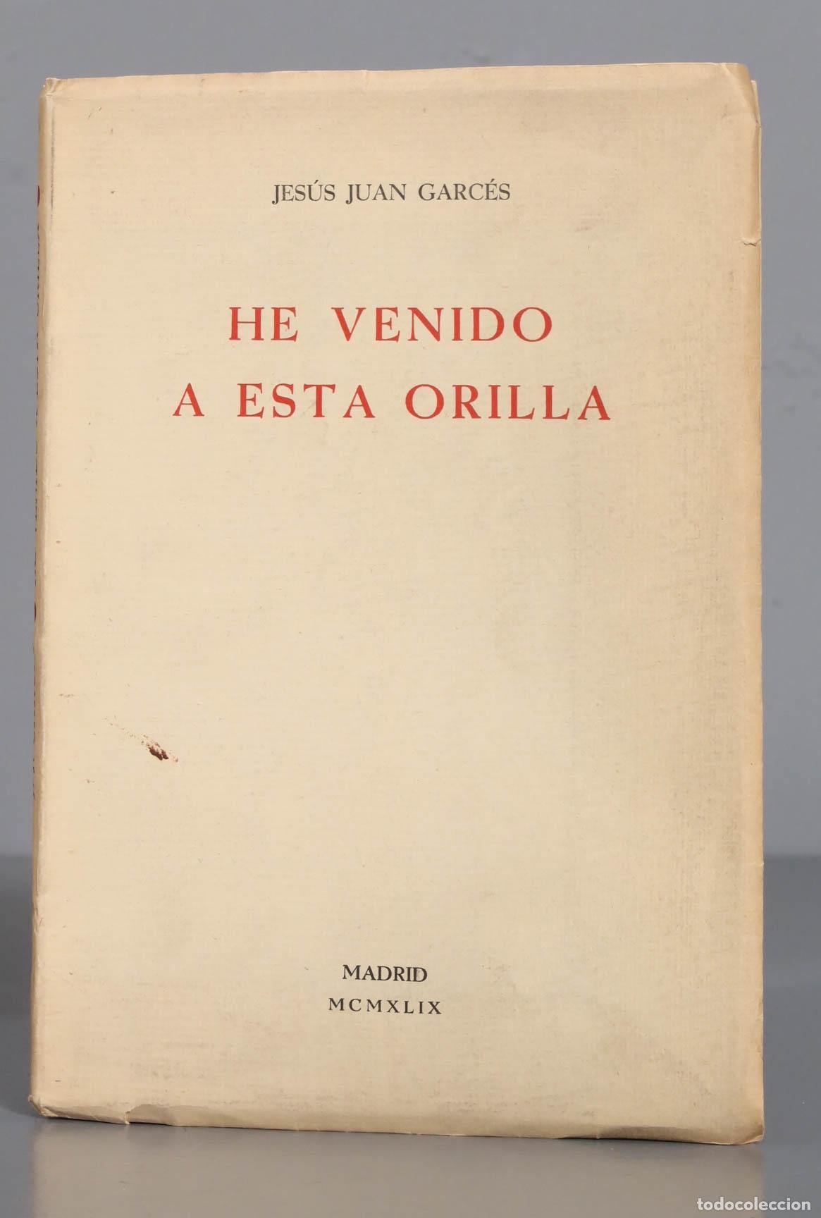 Gebrauchte B&uuml;cher: JES&Uacute;S JUAN GARC&Eacute;S HE VENIDO A ESTA ORILLA