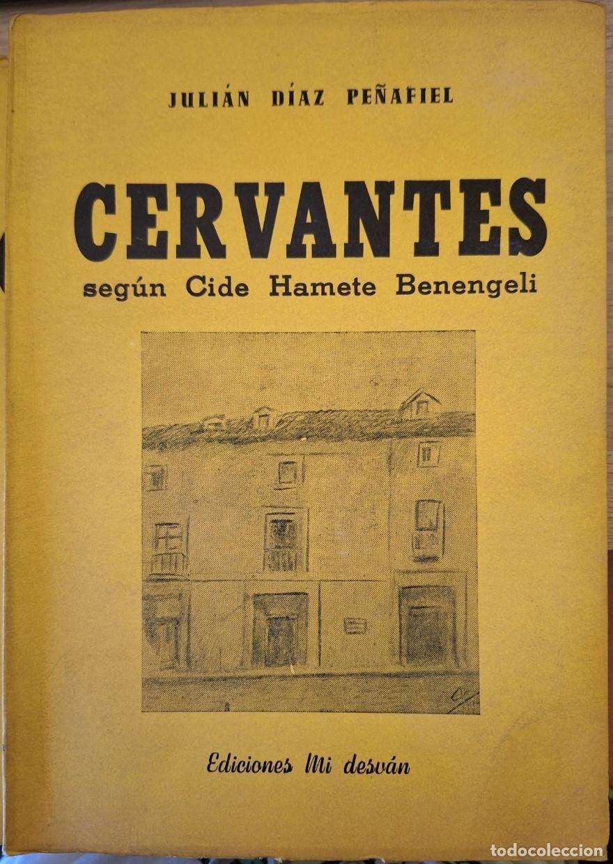 Libros de segunda mano: CERVANTES SEG&Uacute;N CIDE HAMETE BENENGELI. - DIAZ PE&Ntilde;AFIEL, Julian.