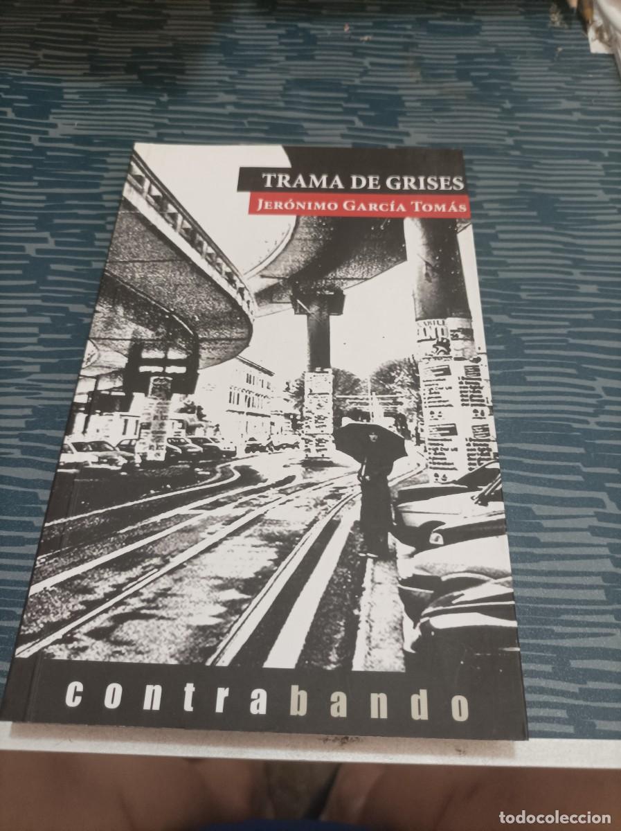 Livres d'occasion: TRAMA DE GRISES 9,JERONIMO GARC&Iacute;A TOMAS, CONTRABANDO EDITORIAL,2014,189 PAG.