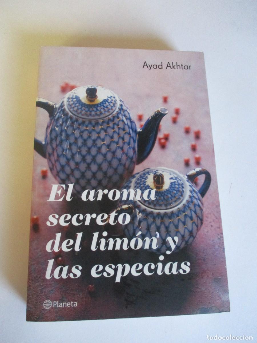 Second hand books: AYAD AKHTAR El aroma secreto del lim&oacute;n y las especias W28265