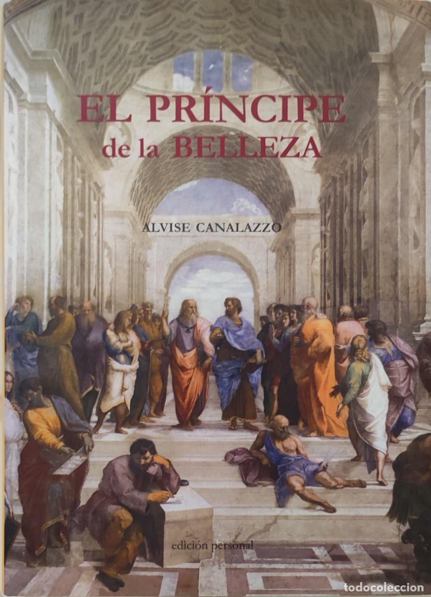 Libri di seconda mano: EL PR&Iacute;NCIPE DE LA BELLEZA / ALVISE CANALAZZO. 1&ordf; ED. MADRID : EDICI&Oacute;N PERSONAL, 2006.