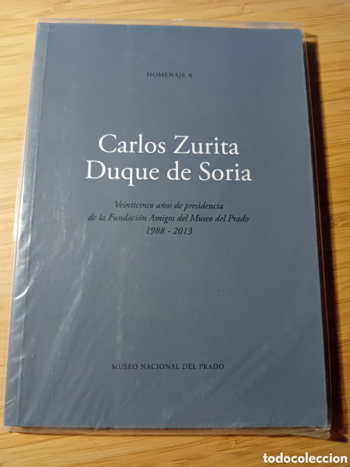 Libros de segunda mano: Homenaje a Carlos Zurita Duque de Soria. 25 a&ntilde;os de presidencia Fundaci&oacute;n Amigos del museo del prado