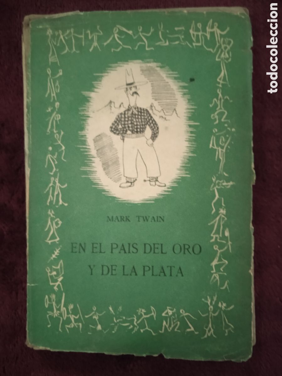 Libros de segunda mano: EL PA&Iacute;S DEL ORO Y DE LA PLATA / MARK TWAIN.-ED. EDICIONES NAUSICA, 1945