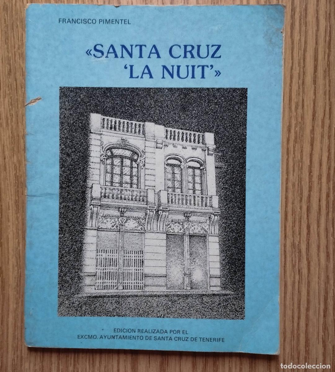 Libros de segunda mano: Libro SANTA CRUZ LA NUIT | Francisco Pimentel | Tenerife / Canarias