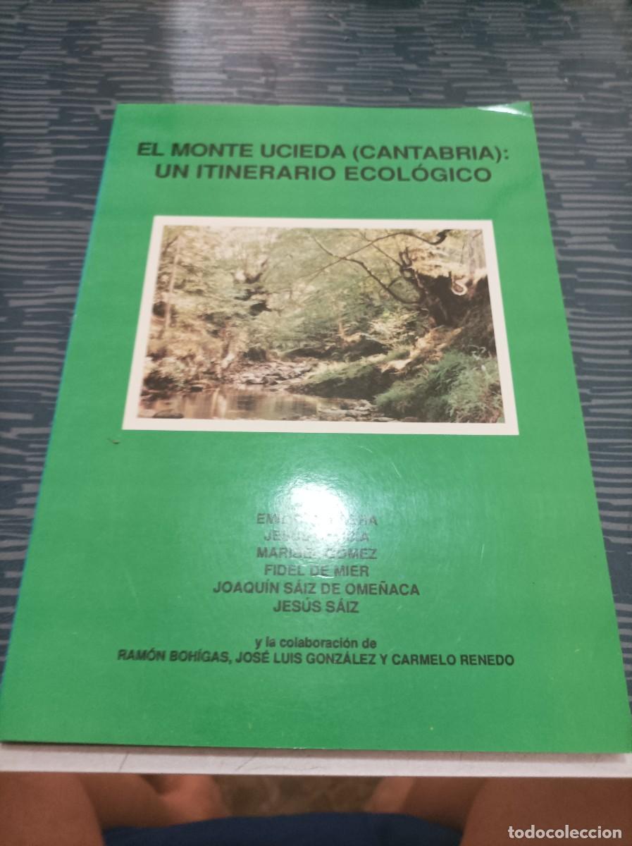 Second hand books: EL MONTE UCIEDA, CANTABRIA,UN ITINERARIO ECOL&Oacute;GICO, VARIOS AUTORES,1991,134 P&Aacute;GINAS.