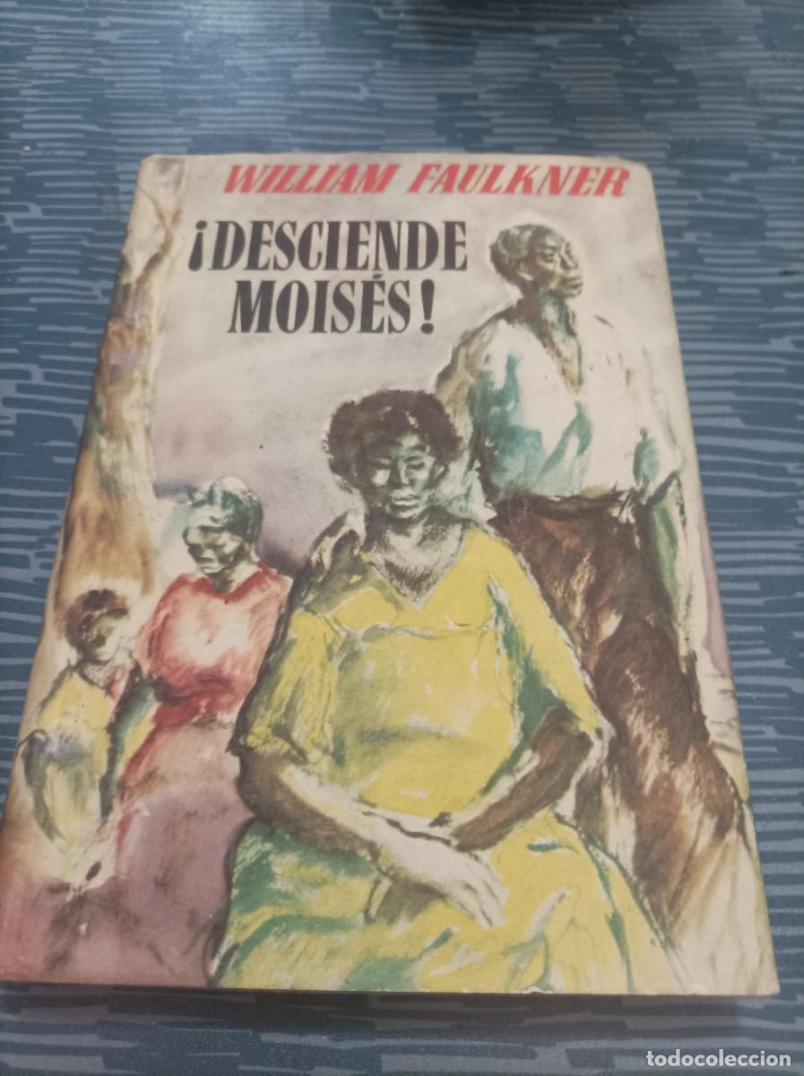 Second hand books: DESCIENDE MOISES!, WILLIAM FAULKNER,LUIS DE CARALT,1955,296 PAG.