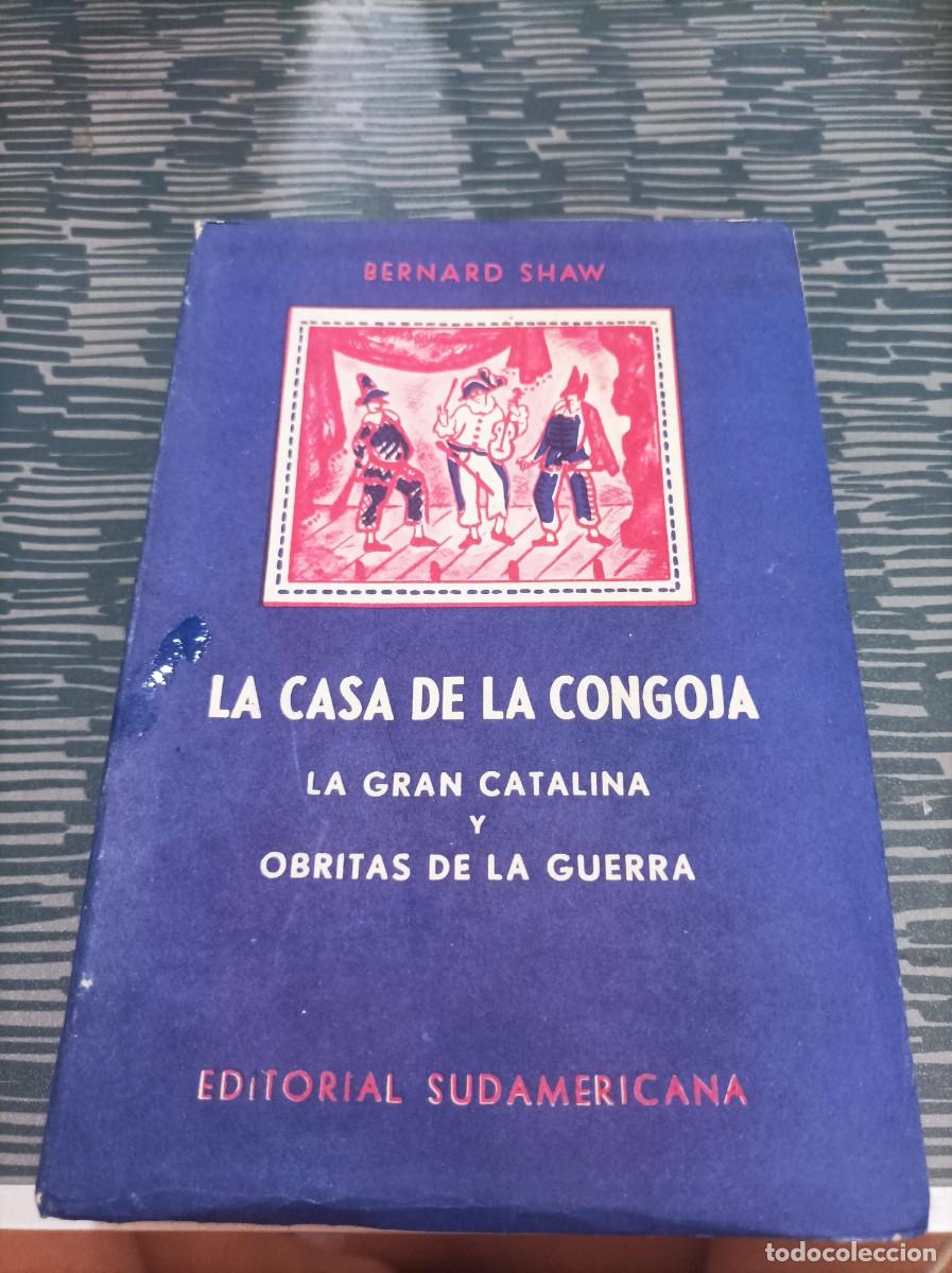 Livres d'occasion: LA CASA DE LA CONGOJA,LA GRAN CATALINA Y OBRITAS DE LA GUERRA,BERNARD SHAW,1959,389 PAG.
