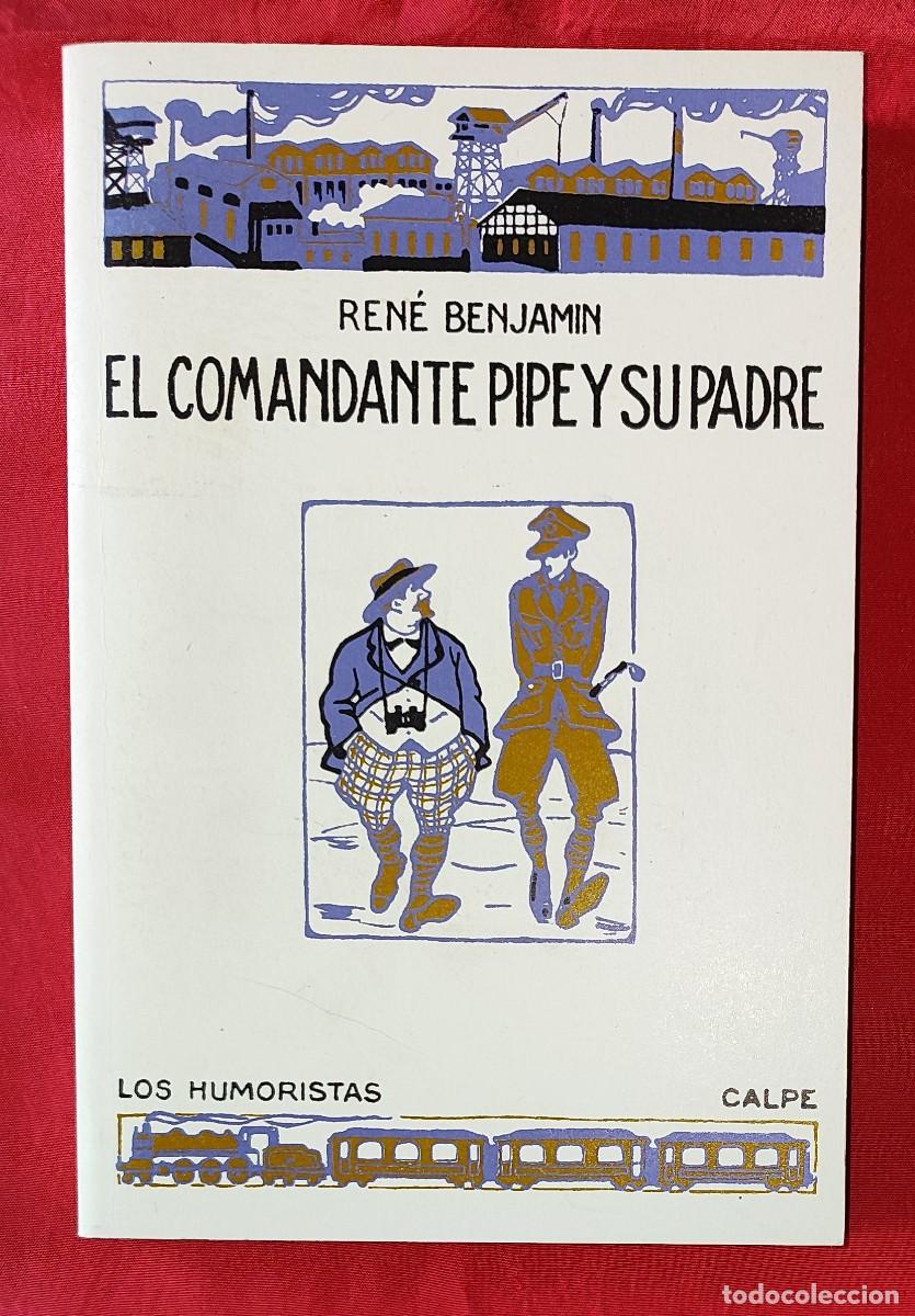 Libros de segunda mano: REN&Eacute; BENJAMIN .- EL COMANDANTE PIPE Y SU PADRE. - Foto 1
