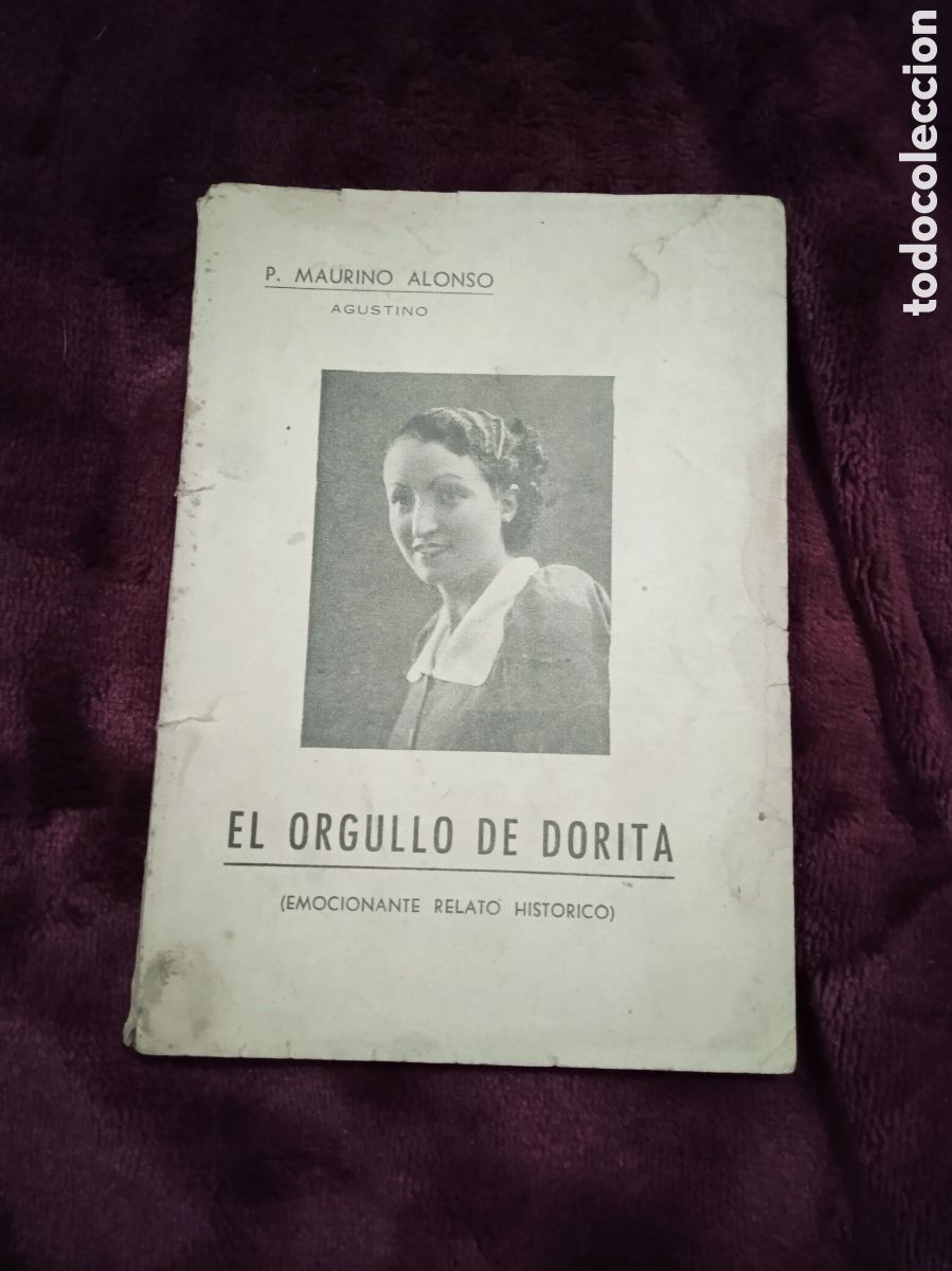 Libri di seconda mano: El orgullo de Dorita. - Emocionante relato hist&oacute;rico / Agustino P. Maurino Alonso,