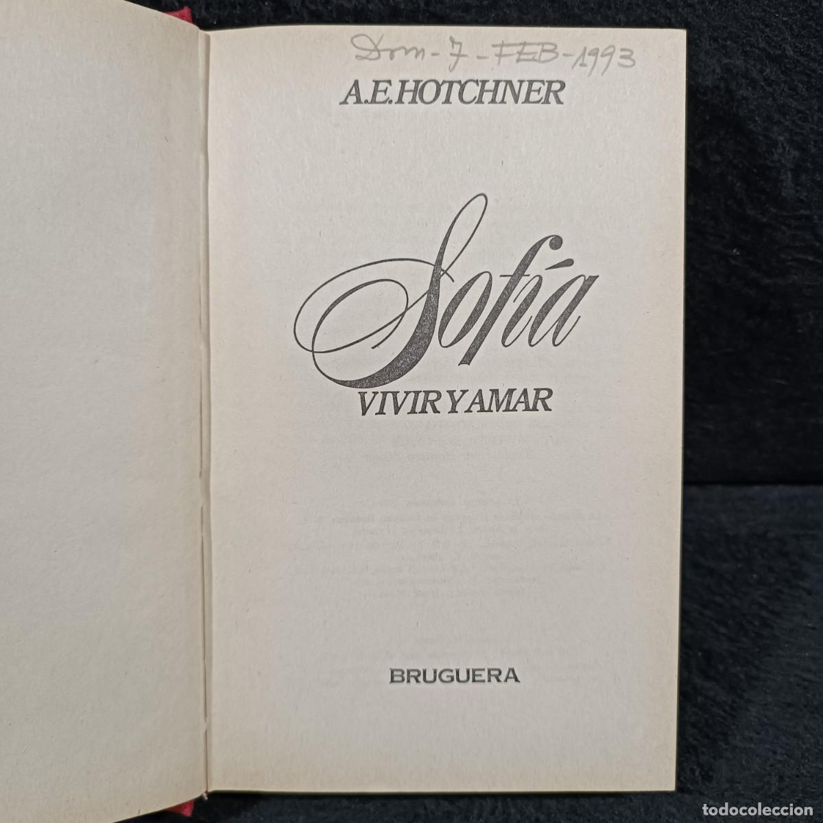 Libros de segunda mano: SOF&Iacute;A - VIVIR Y AMAR - A. E. HOTCHNER - BRUGUERA - 1979 / 932 - Foto 2