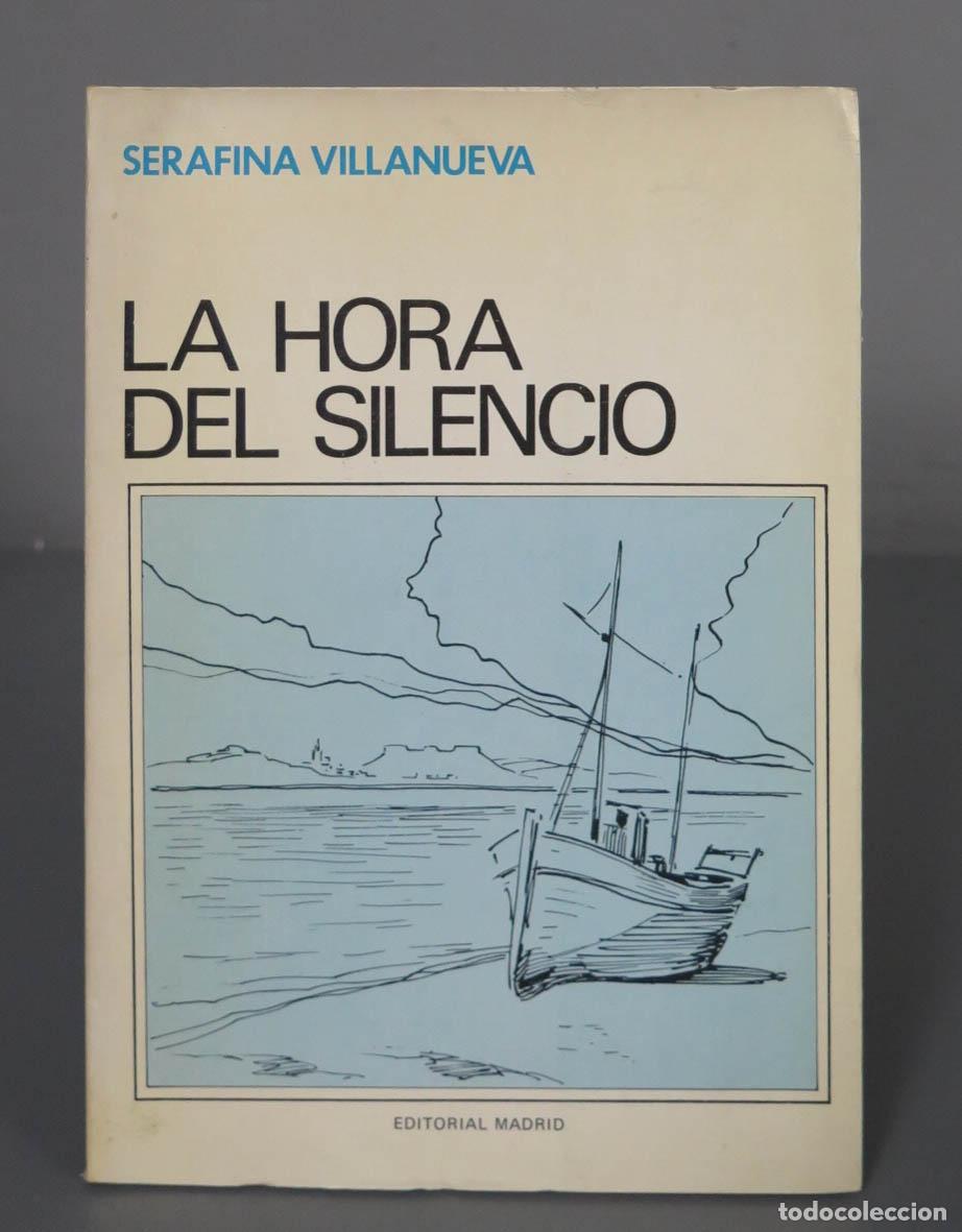 Second hand books: SERAFINA VILLANUEVA LA HORA DEL SILENCIO. DEDICADO POR AUTORA