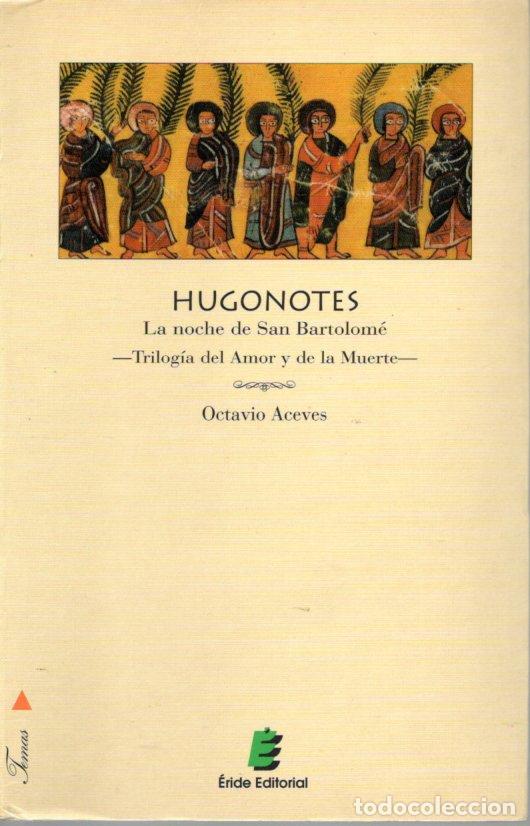 Libros de segunda mano: HUGONOTES - OCTAVIO ACEVES - Foto 1
