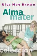 Libros de segunda mano: Alma mater. - BROWN, RITA MAE. - Foto 1