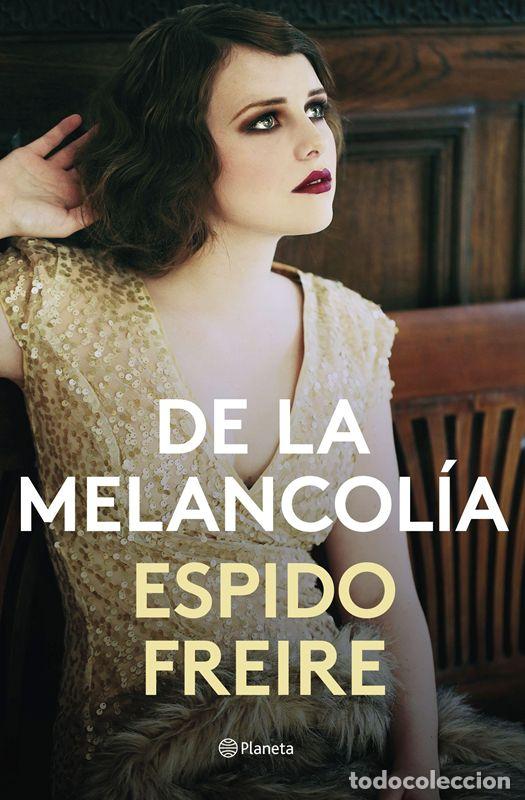Libros de segunda mano: De la melancol&iacute;a. - Espido Freire. - Foto 1