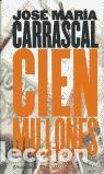 Libros de segunda mano: Cien millones. - Carrascal, Jos&eacute; Mar&iacute;a. - Foto 1