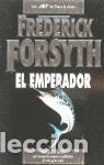 Libros de segunda mano: El emperador. - Forsyth, Frederick. - Foto 1