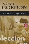 Libros de segunda mano: LA DOCTORA COLE. - Gordon, Noah. - Foto 1