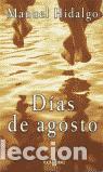 Libros de segunda mano: D&iacute;as de agosto. - Hidalgo, Manuel. - Foto 1