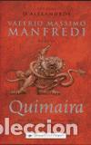 Libros de segunda mano: Quimaira. - Manfredi, Valerio. - Foto 1