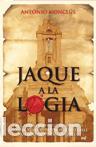 Libros de segunda mano: Jaque a la logia. - Moncl&uacute;s, Antonio. - Foto 1