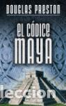 Libros de segunda mano: El c&oacute;dice maya. - Preston, Douglas. - Foto 1