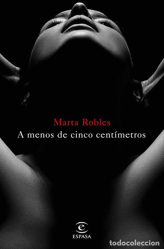 Libros de segunda mano: A menos de cinco cent&iacute;metros. - Robles, Marta. - Foto 1