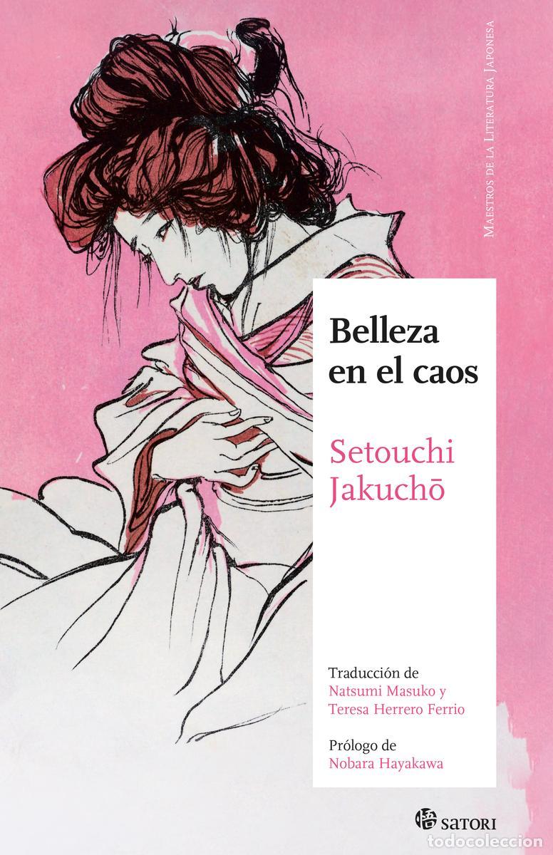 Libros de segunda mano: BELLEZA EN EL CAOS. - Setouchi, Jakucho.