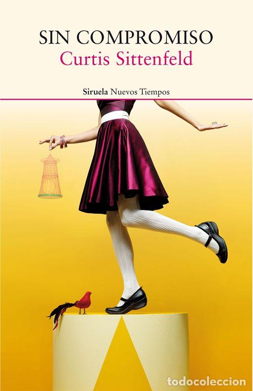 Libros de segunda mano: Sin compromiso. - Sittenfeld, Curtis. - Foto 1