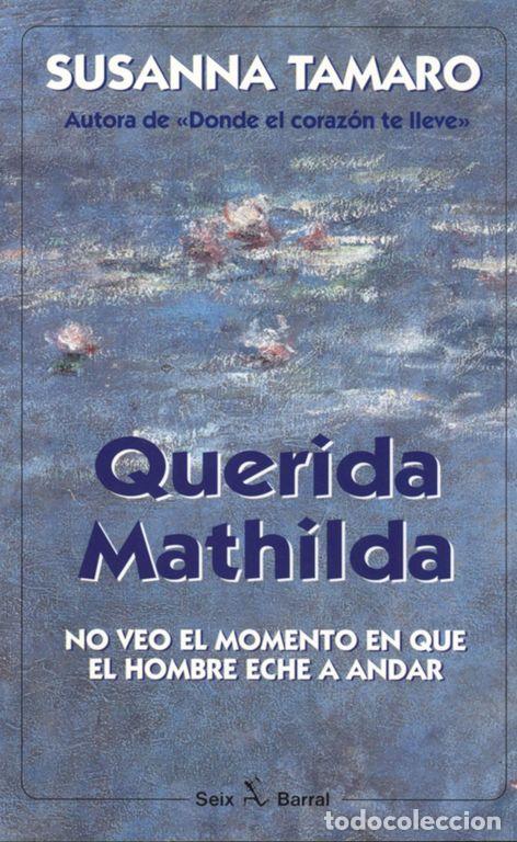 Libros de segunda mano: Querida Mathilda. - Tamaro, Susanna. - Foto 1