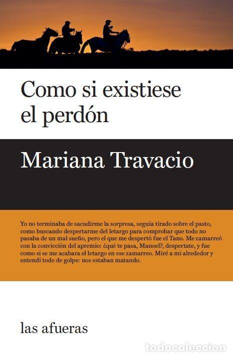 Libros de segunda mano: COMO SI EXISTIESE EL PERDON. - Travacio Mariana. - Foto 1