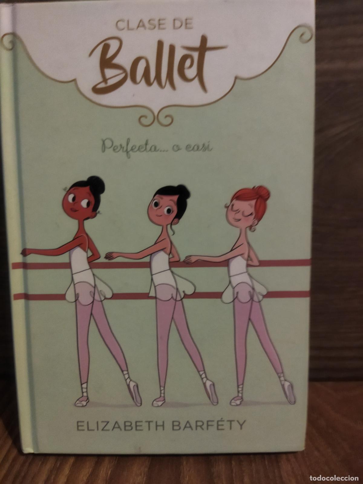 Libros de segunda mano: Clase de Ballet 2 perfecto es as&iacute; Elizabeth Barfety