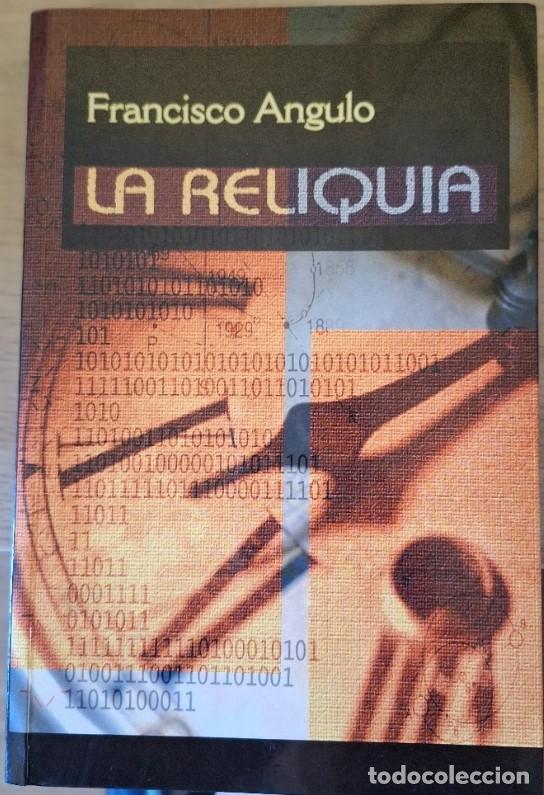 Libros de segunda mano: LA RELIQUIA. - ANGULO, Francisco. - Foto 1