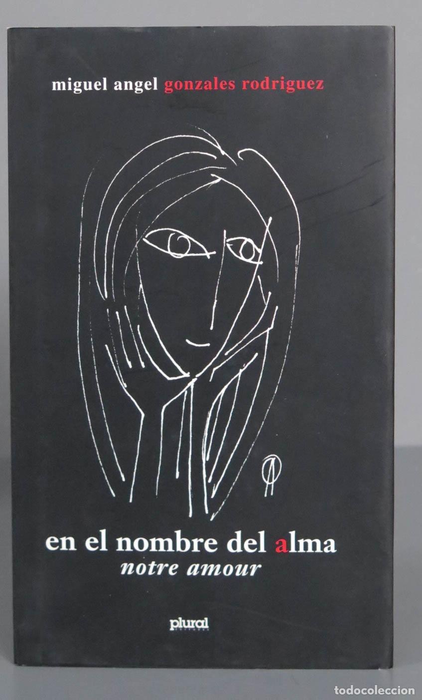 Gebrauchte B&uuml;cher: en el nombre del alma notre amour. miguel angel gonzales rodriguez. DEDICADO POR AUTOR